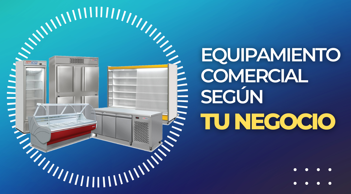 Las mejores opciones de equipamiento comercial según tu tipo de negocio