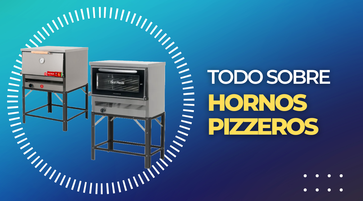 Todo sobre hornos pizzeros: El equipamiento que tu pizzería necesita